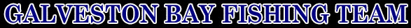Galveston Bay Fishing Team